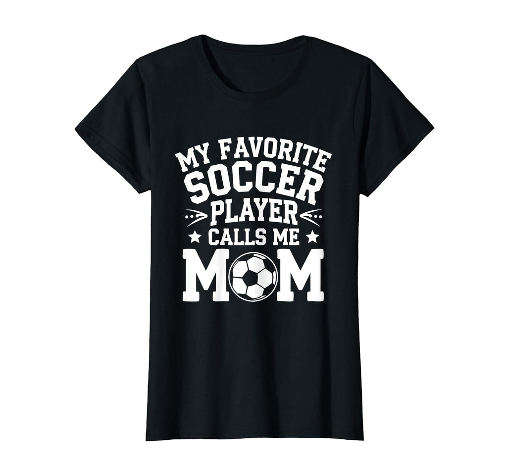My Favorite Soccer Player Calls T-Shirt - Casual Everyday Wear for Adults - T-Shirt, Sweatshirt, Hoodie
