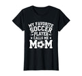 My Favorite Soccer Player Calls T-Shirt - Casual Everyday Wear for Adults - T-Shirt, Sweatshirt, Hoodie