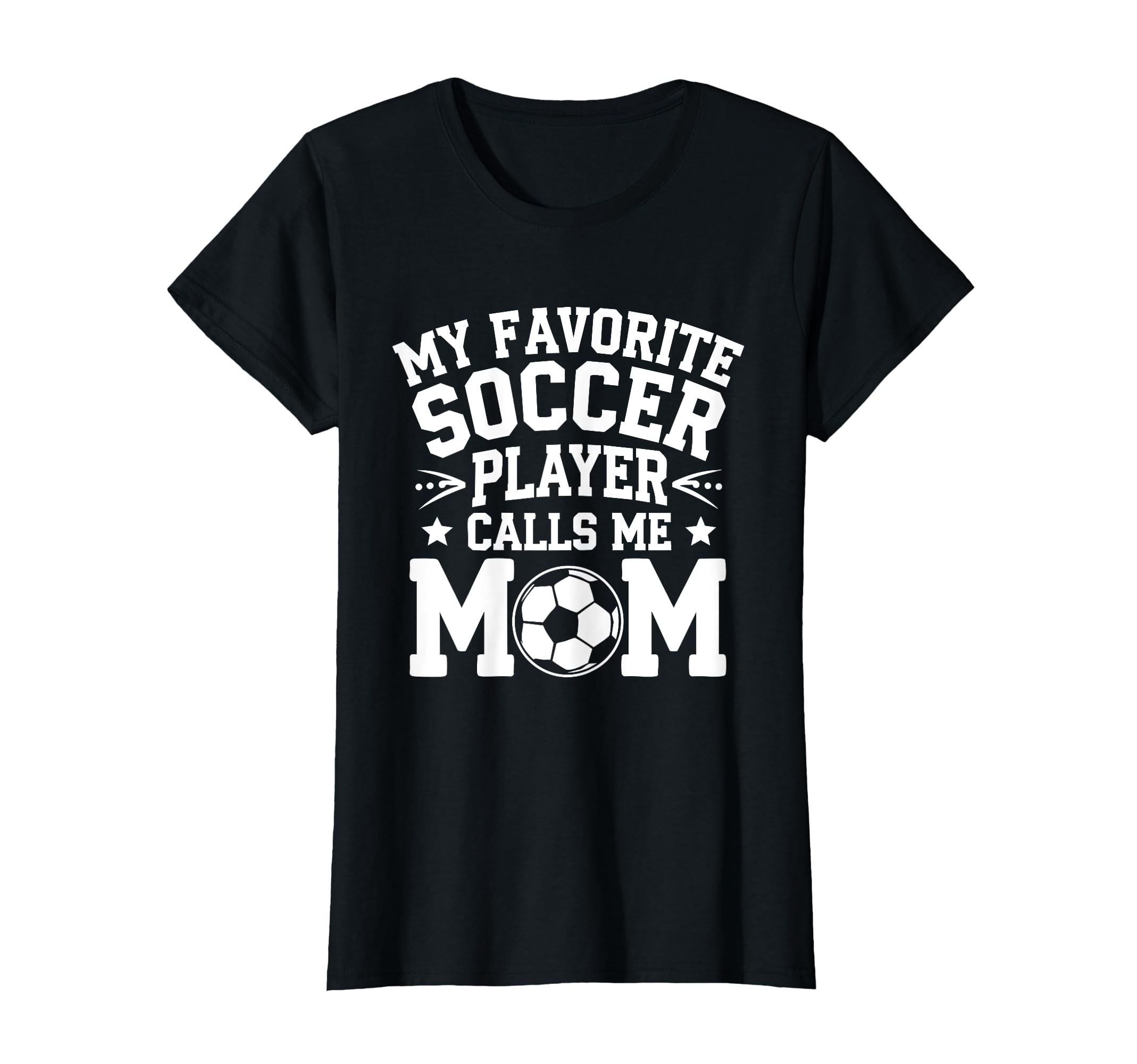 My Favorite Soccer Player Calls T-Shirt - Casual Everyday Wear for Adults - T-Shirt, Sweatshirt, Hoodie