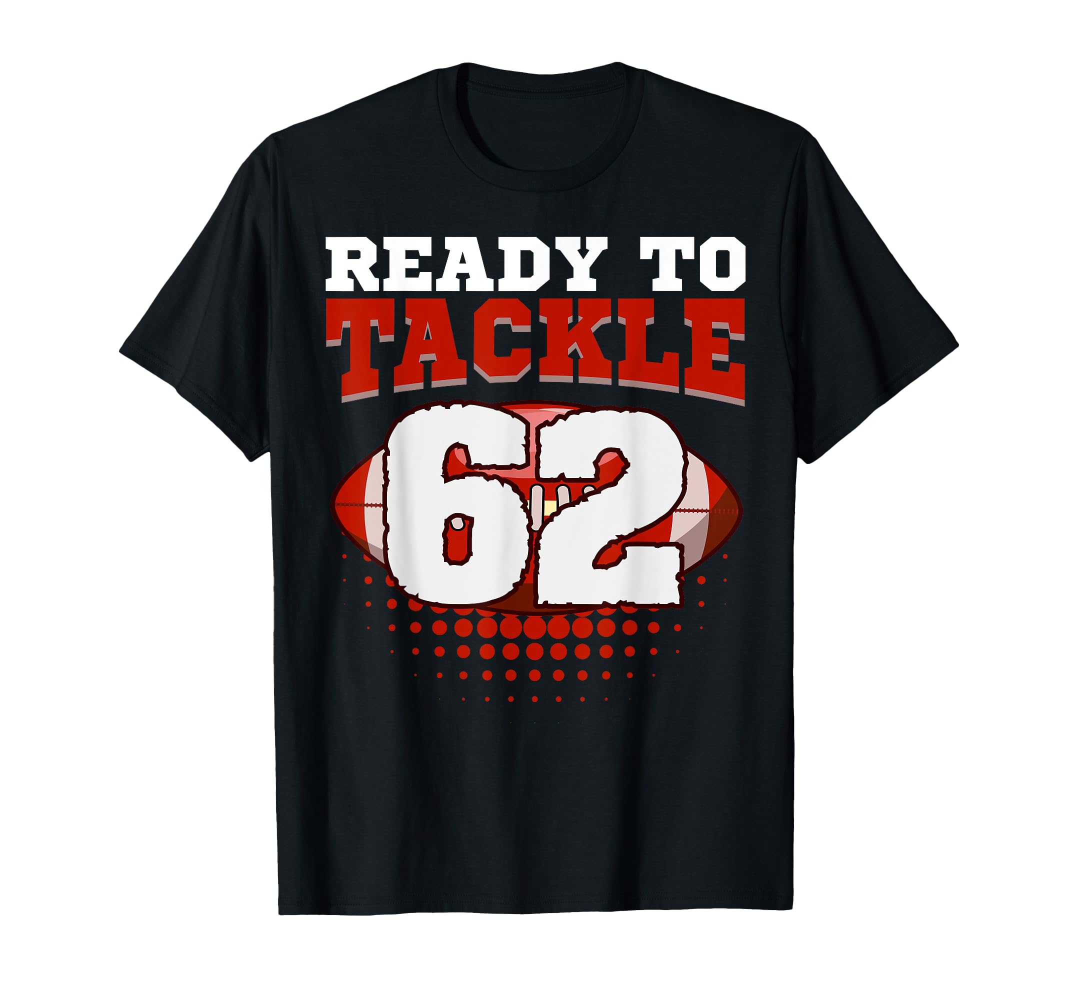 Football 62Nd Birthday Player Tackle T-Shirt - Graphic Print Men Women - T-Shirt, Sweatshirt, Hoodie