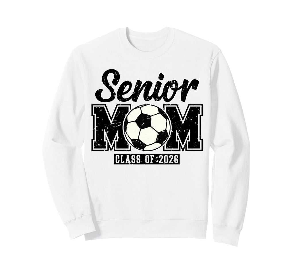Class 2026 Senior Soccer Mom High Sweatshirt - Aesthetic Graphic Unisex - T-Shirt, Sweatshirt, Hoodie