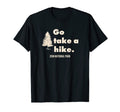 Zion National Park Go Take Hike T-Shirt - Streetwear Style Men Women - T-Shirt, Sweatshirt, Hoodie