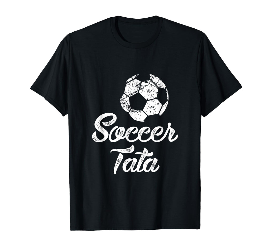 Soccer Tata Funny Player Fan Gift T-Shirt - Unique Graphic Men Women - T-Shirt, Sweatshirt, Hoodie