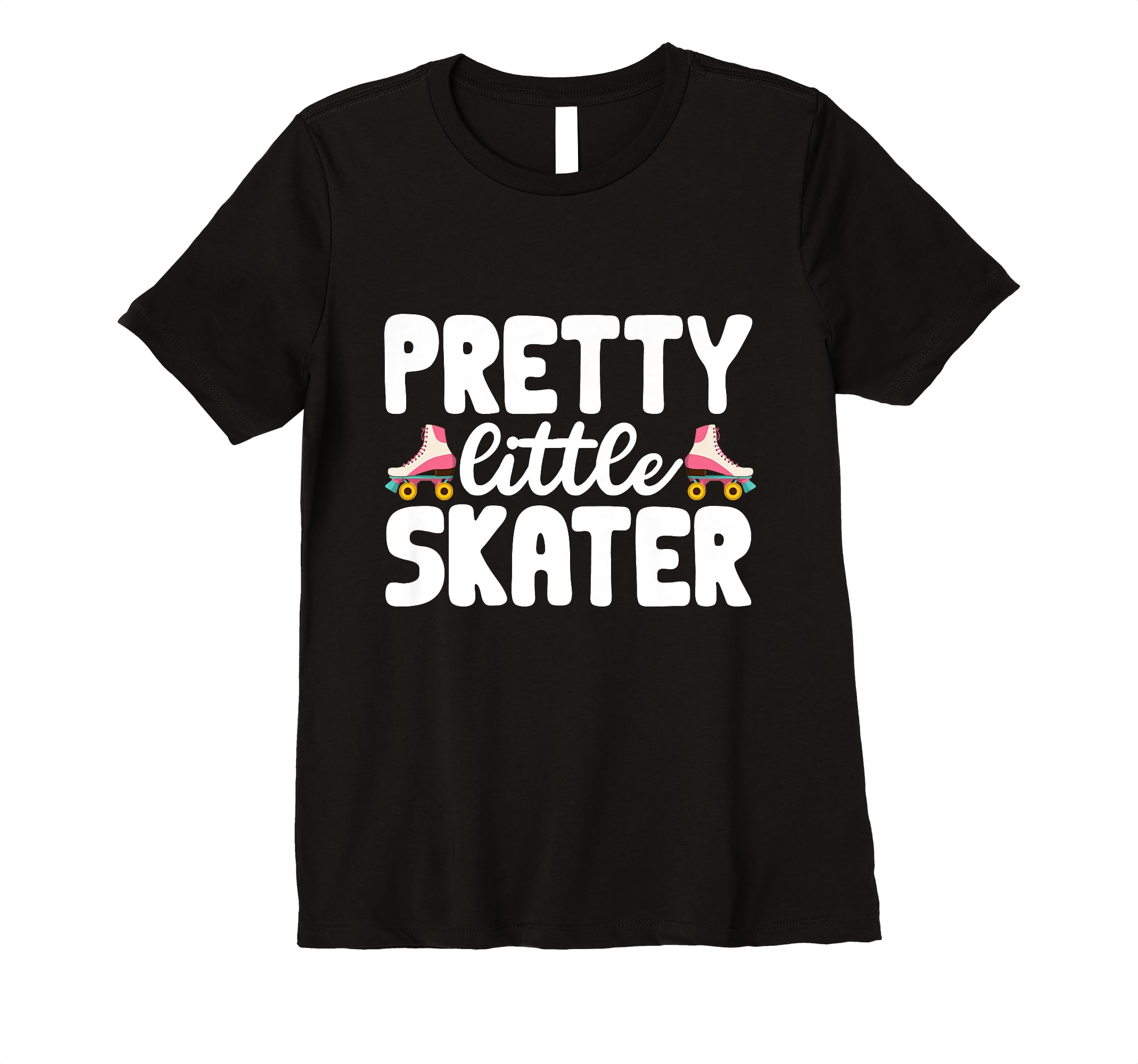 Rollerskate Funny Roller Skating Pretty T-Shirt - Graphic Print Unisex - T-Shirt, Sweatshirt, Hoodie