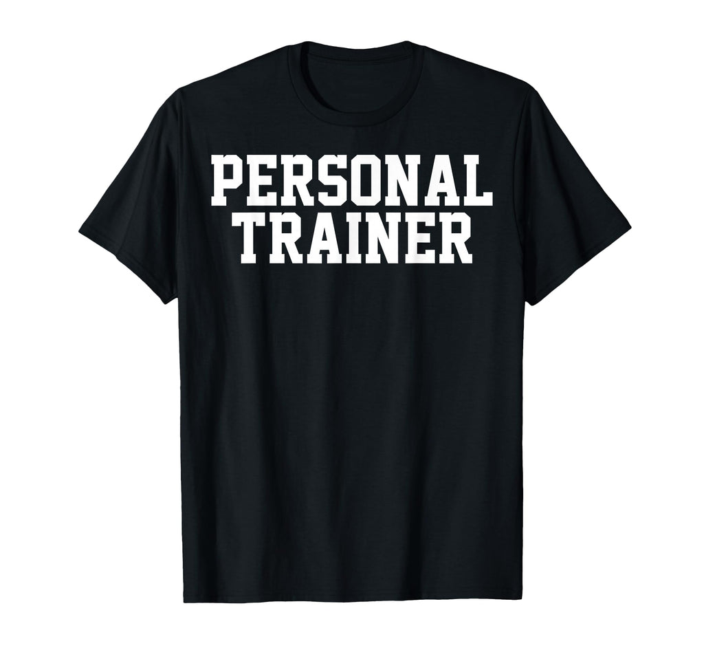 Gym Personal Trainer Health T-Shirt - Casual Everyday Wear Men Women - T-Shirt, Sweatshirt, Hoodie