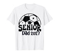 Proud Senior Dad Soccer Class 2027 T-Shirt - Unique Graphic Men Women - T-Shirt, Sweatshirt, Hoodie