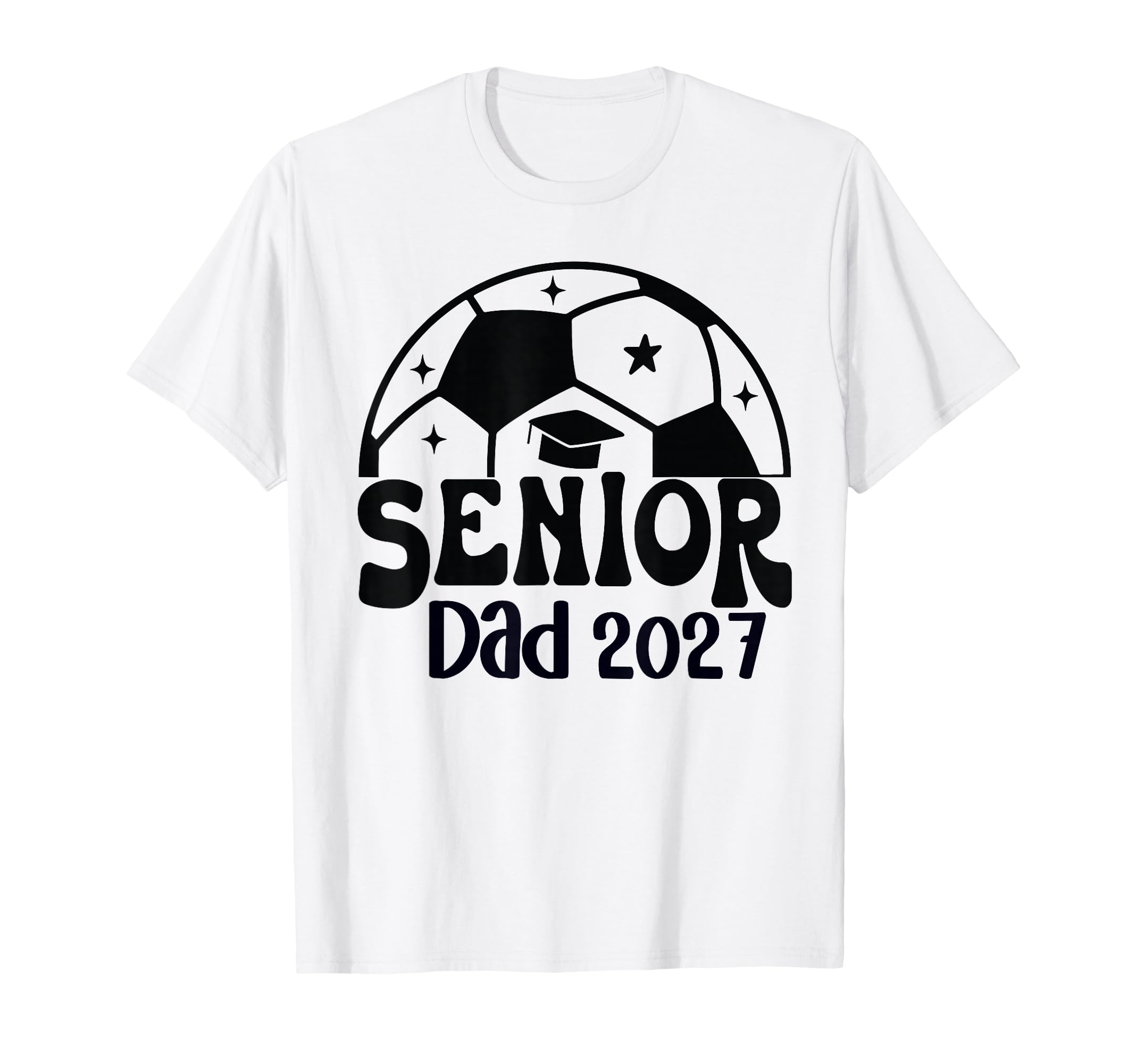 Proud Senior Dad Soccer Class 2027 T-Shirt - Unique Graphic Men Women - T-Shirt, Sweatshirt, Hoodie