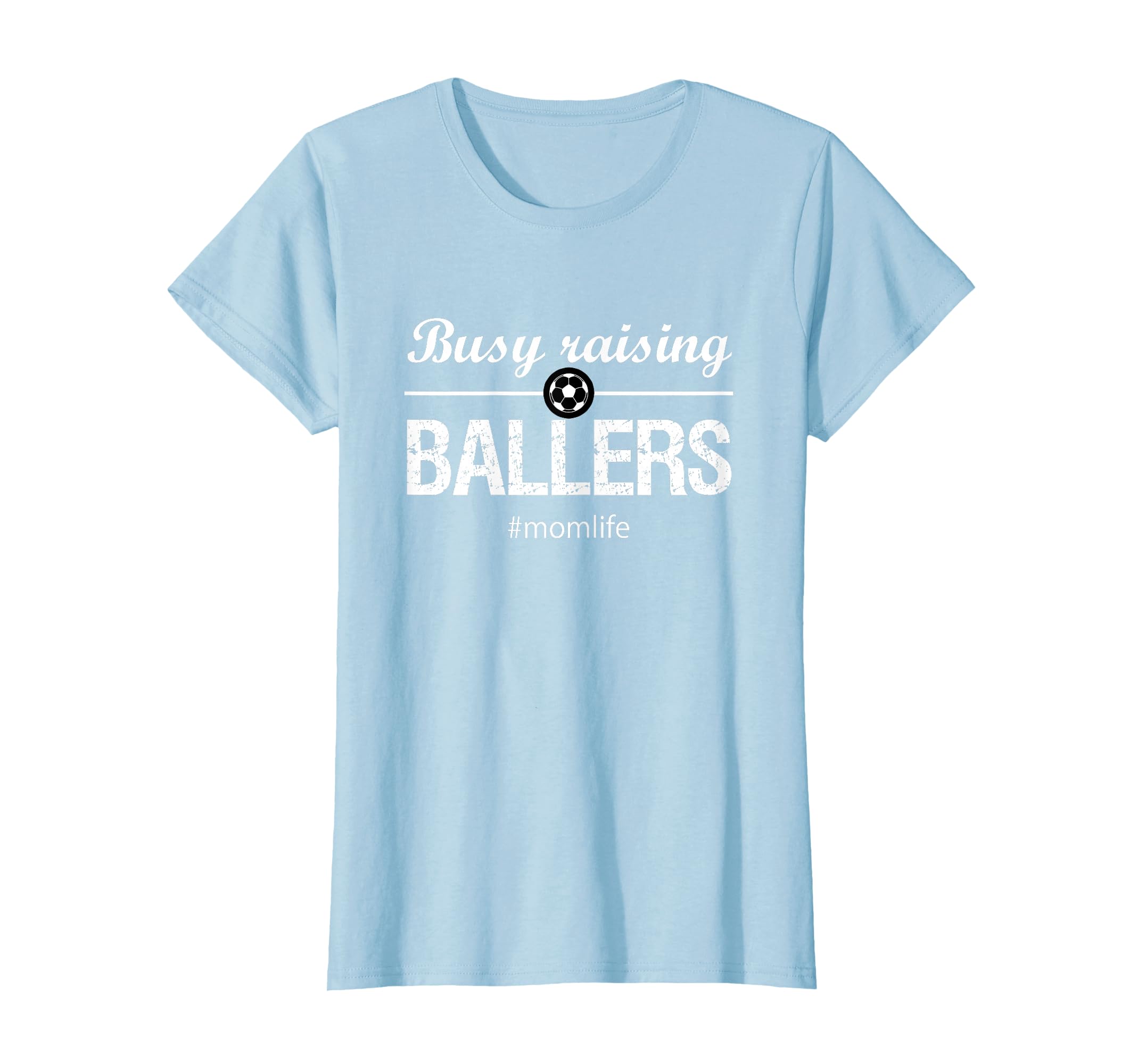 Soccer Mom Busy Raising Ballers Momlife T-Shirt - Fun Novelty Design Unisex - T-Shirt, Sweatshirt, Hoodie