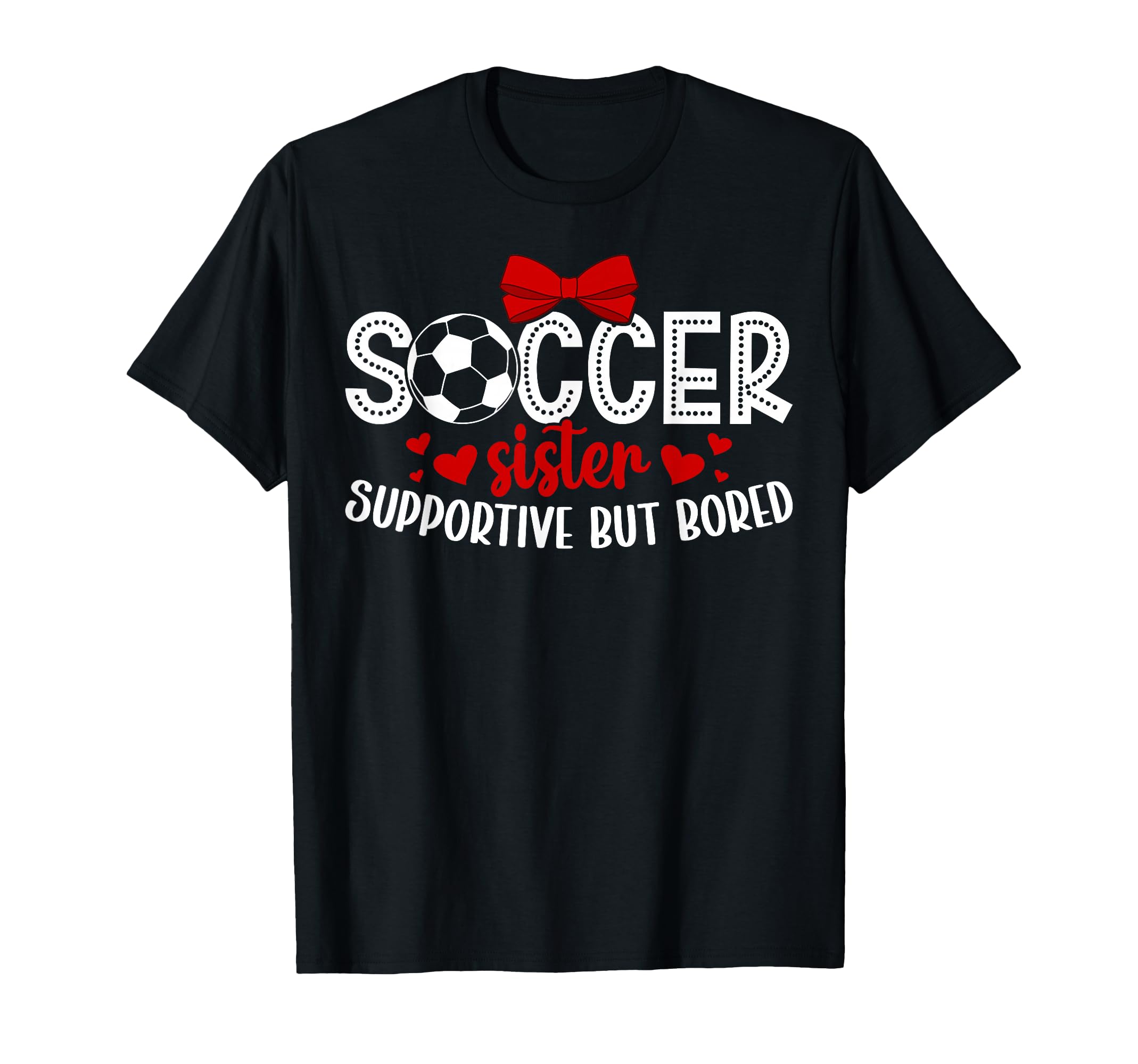 Soccer Sister Supportive Sister T-Shirt - Minimalist Print Men Women - T-Shirt, Sweatshirt, Hoodie
