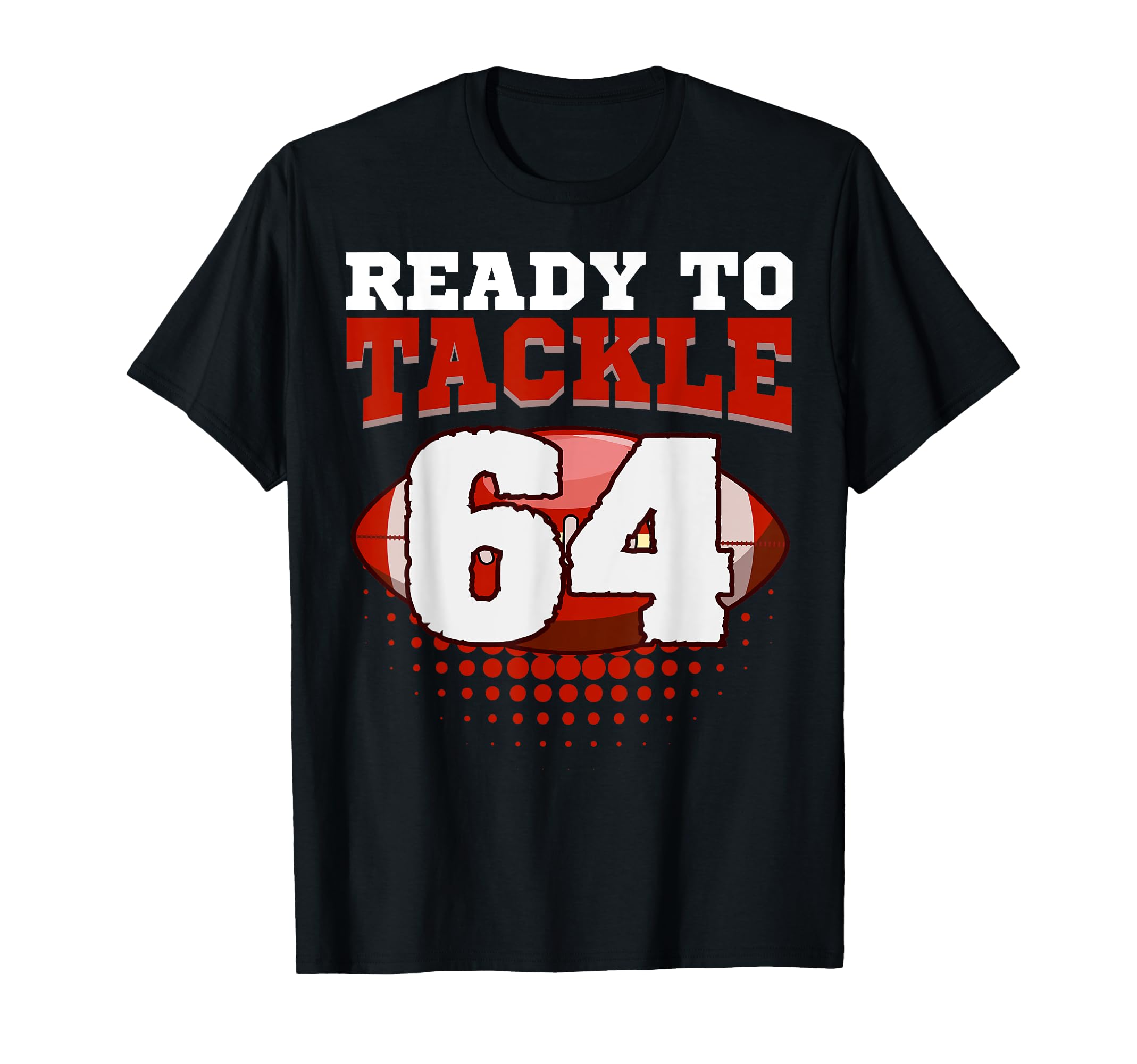 Football 64Th Birthday Player Tackle T-Shirt - Streetwear Style Unisex - T-Shirt, Sweatshirt, Hoodie