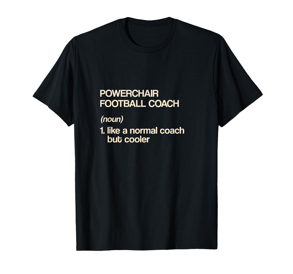 Powerchair Football Coach Definition T-Shirt - Streetwear Style for Adults - T-Shirt, Sweatshirt, Hoodie