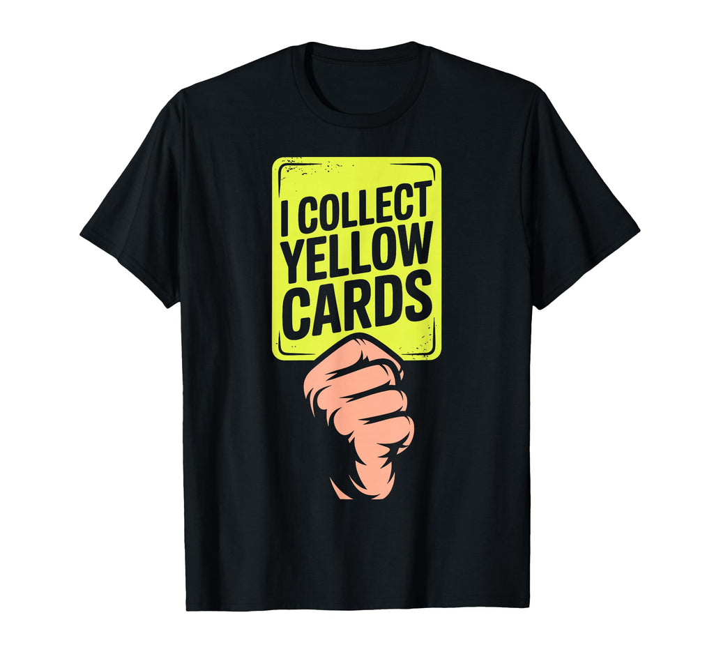 I Collect Yellow Cards Soccer Player T-Shirt - Unique Graphic for Adults - T-Shirt, Sweatshirt, Hoodie