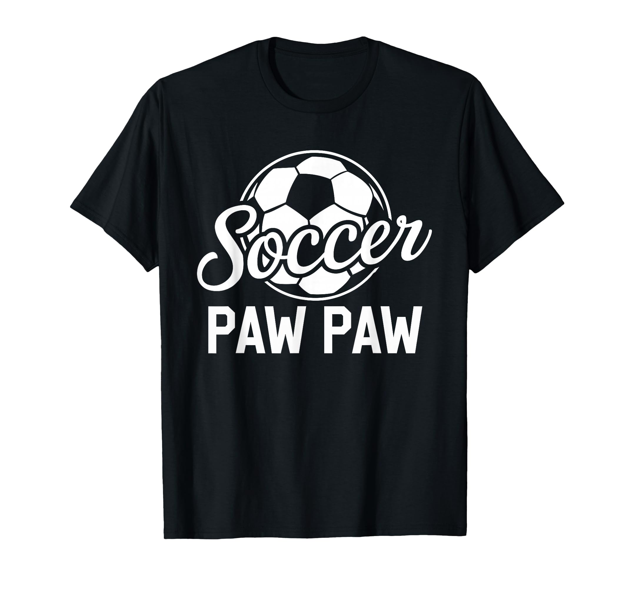 Soccer Paw Paw Soccer Player Lover T-Shirt - Graphic Print Men Women - T-Shirt, Sweatshirt, Hoodie