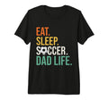 Eat Sleep Soccer Dad Life Soccer Dad T-Shirt - Custom Art Print Men Women - T-Shirt, Sweatshirt, Hoodie