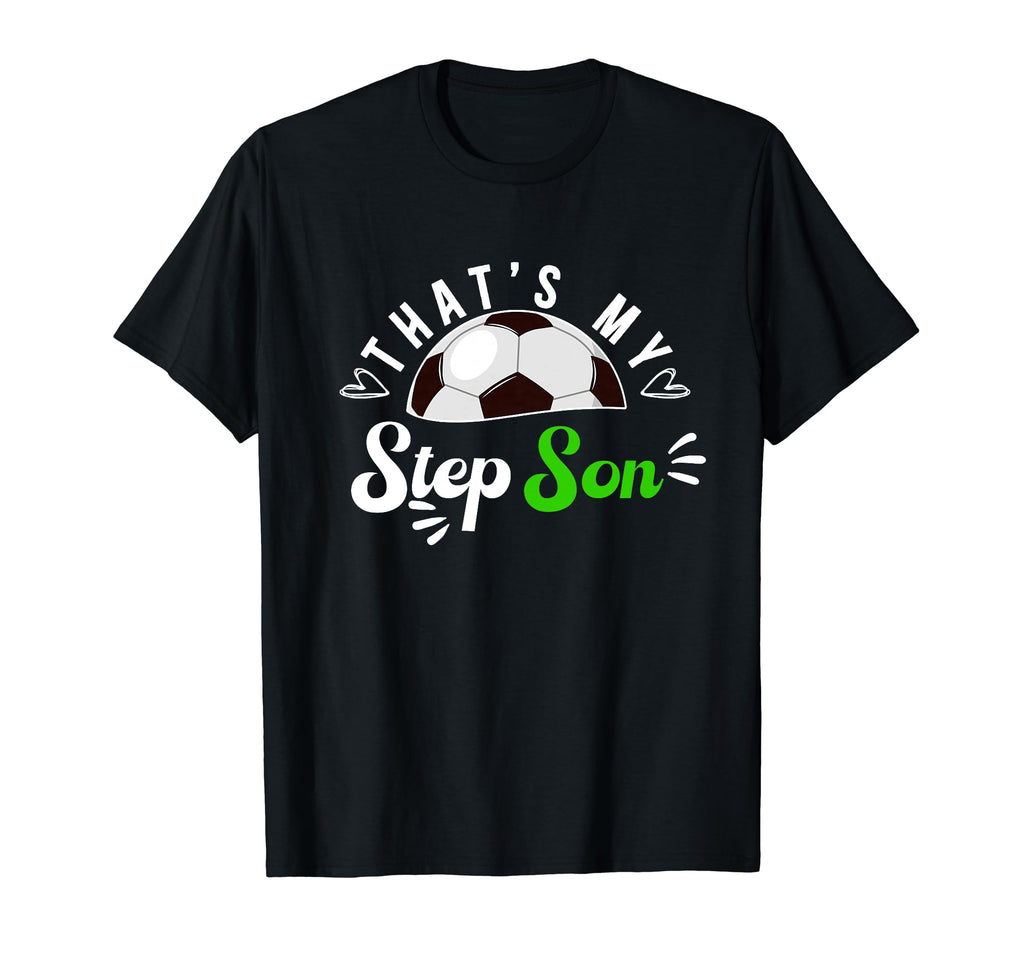 Thats My Stepson Soccer Step Mom T-Shirt - Trendy Graphic for Adults - T-Shirt, Sweatshirt, Hoodie