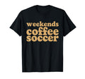 Weekends Coffee And Soccer Groovy T-Shirt - Minimalist Print for Adults - T-Shirt, Sweatshirt, Hoodie