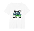 I Cant I Have Soccer Practice Coach T-Shirt - Aesthetic Graphic Unisex - T-Shirt, Sweatshirt, Hoodie