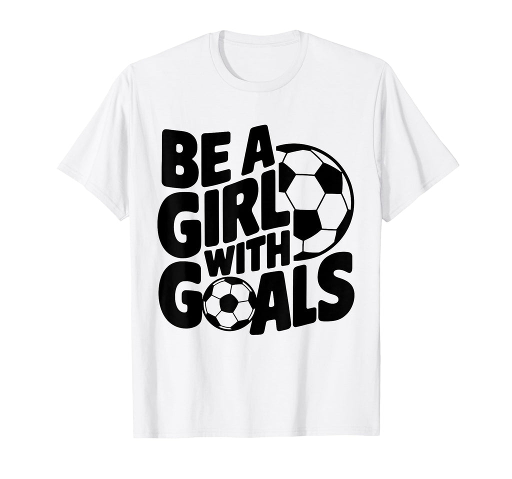 Be Goals Soccer Player Soccer T-Shirt - Custom Art Print for Adults - T-Shirt, Sweatshirt, Hoodie