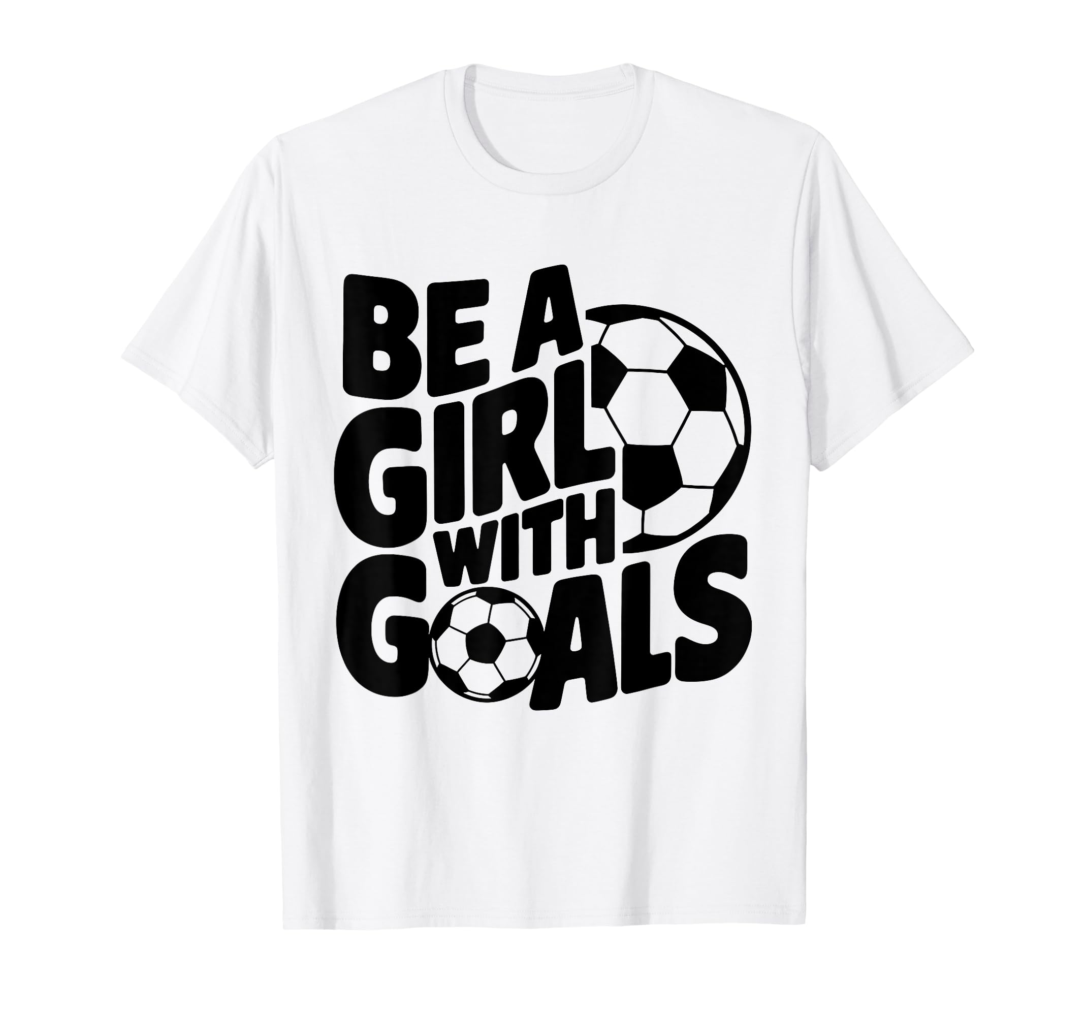 Be Goals Soccer Player Soccer T-Shirt - Custom Art Print for Adults - T-Shirt, Sweatshirt, Hoodie