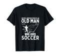 Soccer Never Underestimate Old Who Loves T-Shirt - Graphic Print Men Women - T-Shirt, Sweatshirt, Hoodie