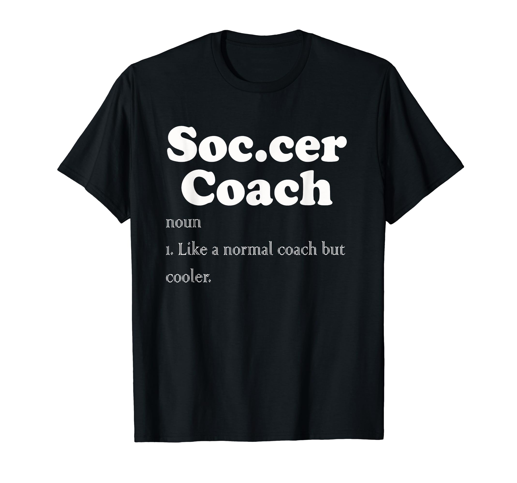 Soccer Coach Funny Soccer Definition T-Shirt - Aesthetic Graphic for Adults - T-Shirt, Sweatshirt, Hoodie