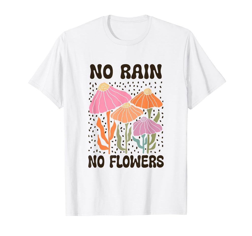 Boho Minimalistic No Rain No Flowers T-Shirt - Graphic Print for Adults - T-Shirt, Sweatshirt, Hoodie