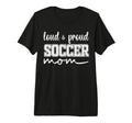 Loud And Proud Soccer Mom Soccer Mother T-Shirt - Streetwear Style Unisex - T-Shirt, Sweatshirt, Hoodie