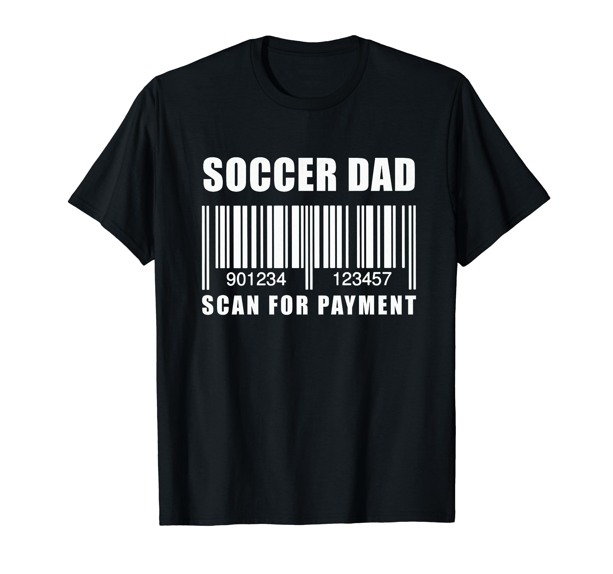 Funny Soccer Dad Scan Payment Fathers T-Shirt - Trendy Graphic Men Women - T-Shirt, Sweatshirt, Hoodie