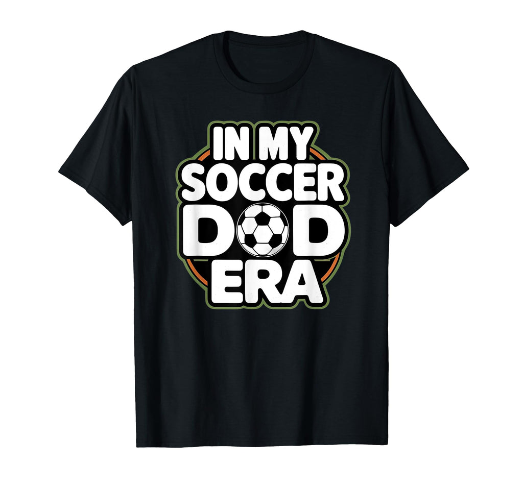 My Soccer Dad Era Funny Soccer Dad T-Shirt - Graphic Print for Adults - T-Shirt, Sweatshirt, Hoodie