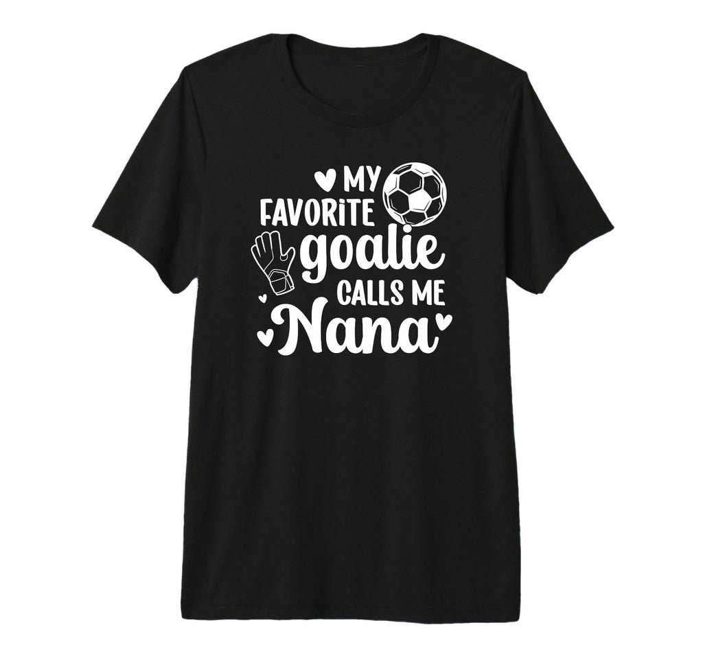 Proud Soccer Goalie Nana Soccer Keeper T-Shirt - Trendy Graphic for Adults - T-Shirt, Sweatshirt, Hoodie