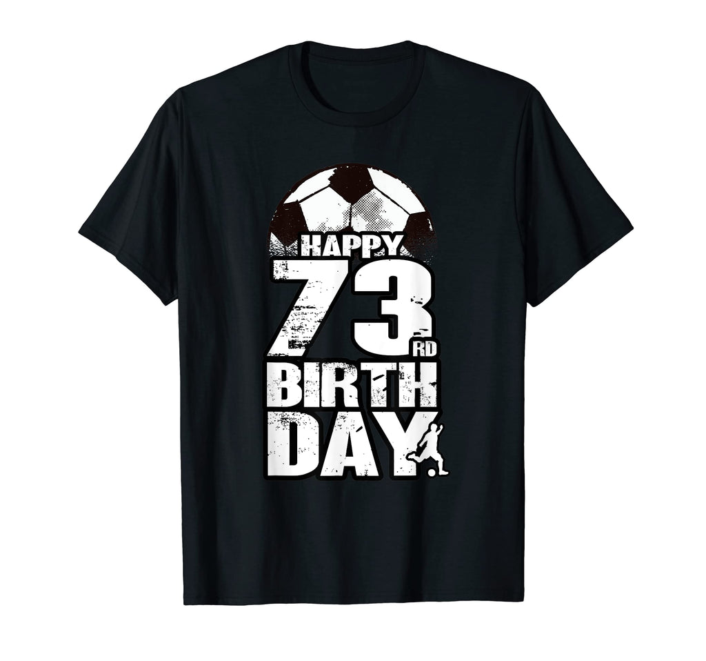 73 Years Old Soccer 73Rd Birthday T-Shirt - Custom Art Print Men Women - T-Shirt, Sweatshirt, Hoodie