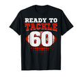 Football 60Th Birthday Player Tackle T-Shirt - Fun Novelty Design Unisex - T-Shirt, Sweatshirt, Hoodie
