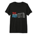 Soccer Talk Your Feet Soccer Players Tri T-Shirt - Streetwear Style Unisex - T-Shirt, Sweatshirt, Hoodie