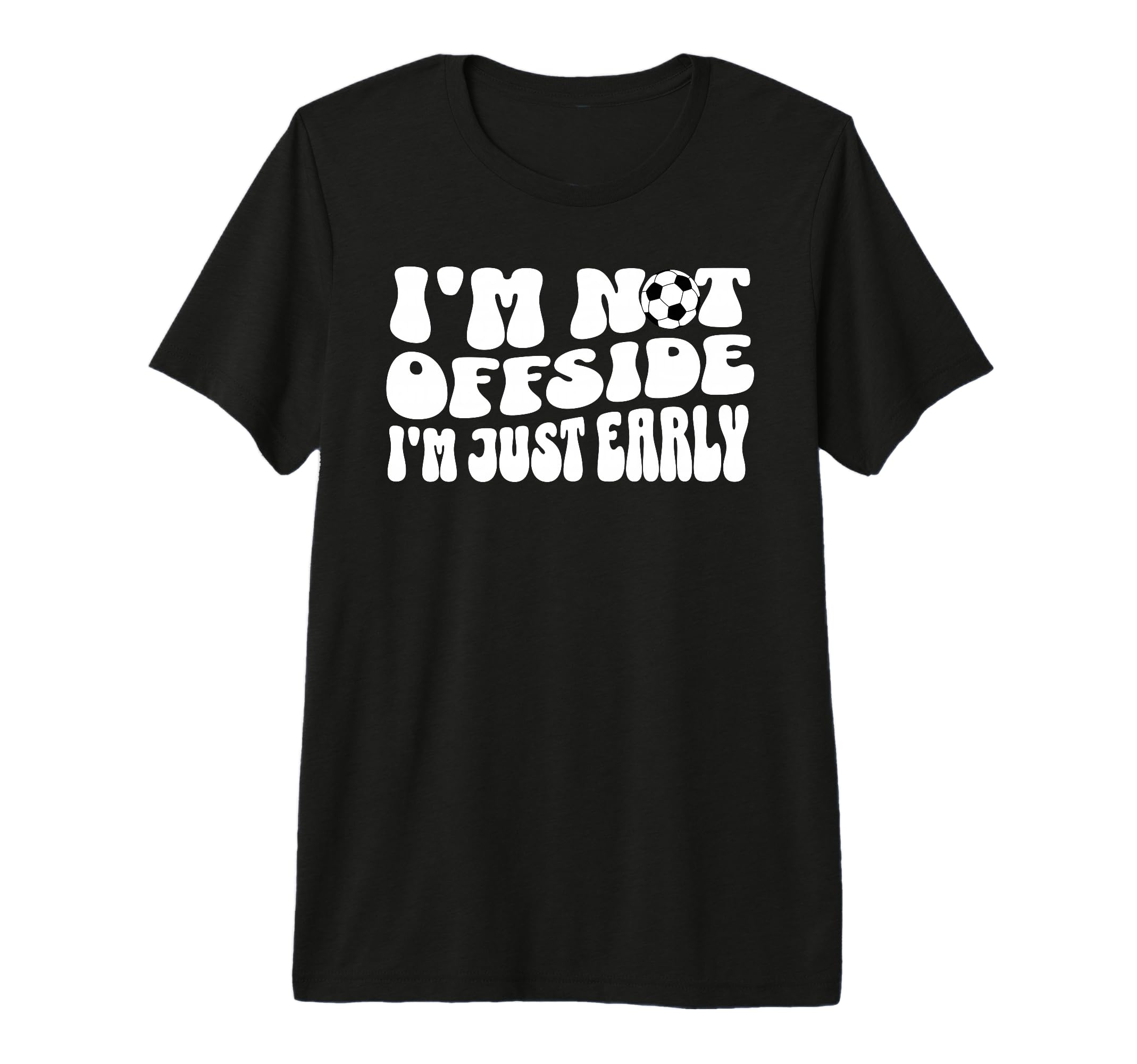 Soccer Mom Not Offside Just Early T-Shirt - Aesthetic Graphic for Adults - T-Shirt, Sweatshirt, Hoodie