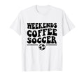 Weekends Coffee Soccer Groovy Mom T-Shirt - Casual Everyday Wear Unisex - T-Shirt, Sweatshirt, Hoodie