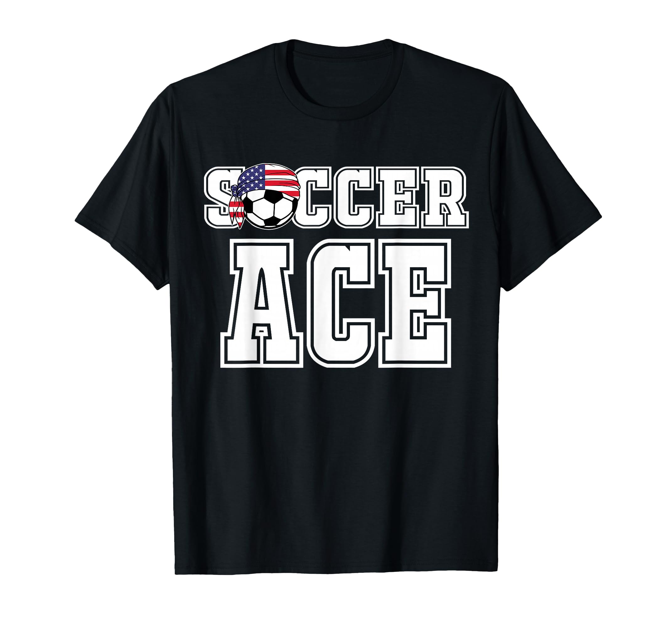 Soccer Ace Fans Teammates Soccer T-Shirt - Streetwear Style Men Women - T-Shirt, Sweatshirt, Hoodie