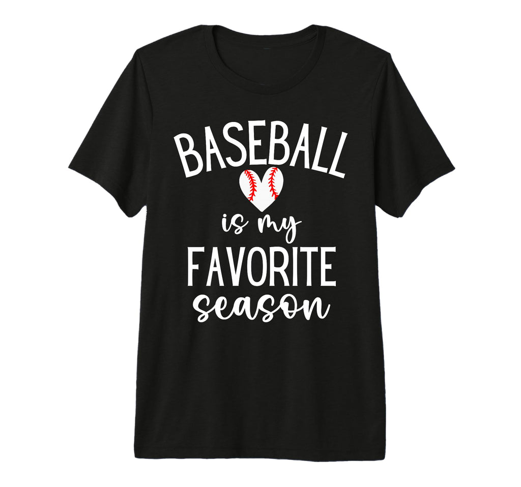 Soccer Mom Shirts Baseball Is My Favorite T-Shirt - Novelty Apparel Unisex - T-Shirt, Sweatshirt, Hoodie