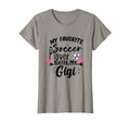 My Favorite Soccer Player Calls Me Gigi T-Shirt - Trendy Graphic Unisex - T-Shirt, Sweatshirt, Hoodie