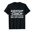 Assistant Coach Like Head Coach T-Shirt - Fun Novelty Design Men Women - T-Shirt, Sweatshirt, Hoodie