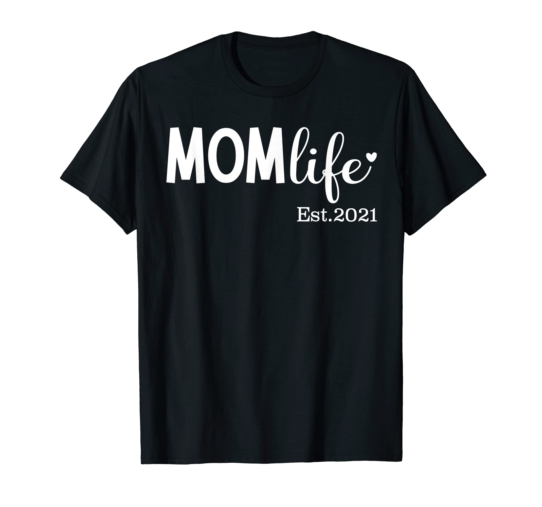 Mom Life Est 2021 New Mom Mama Mommy T-Shirt - Aesthetic Graphic Men Women - T-Shirt, Sweatshirt, Hoodie