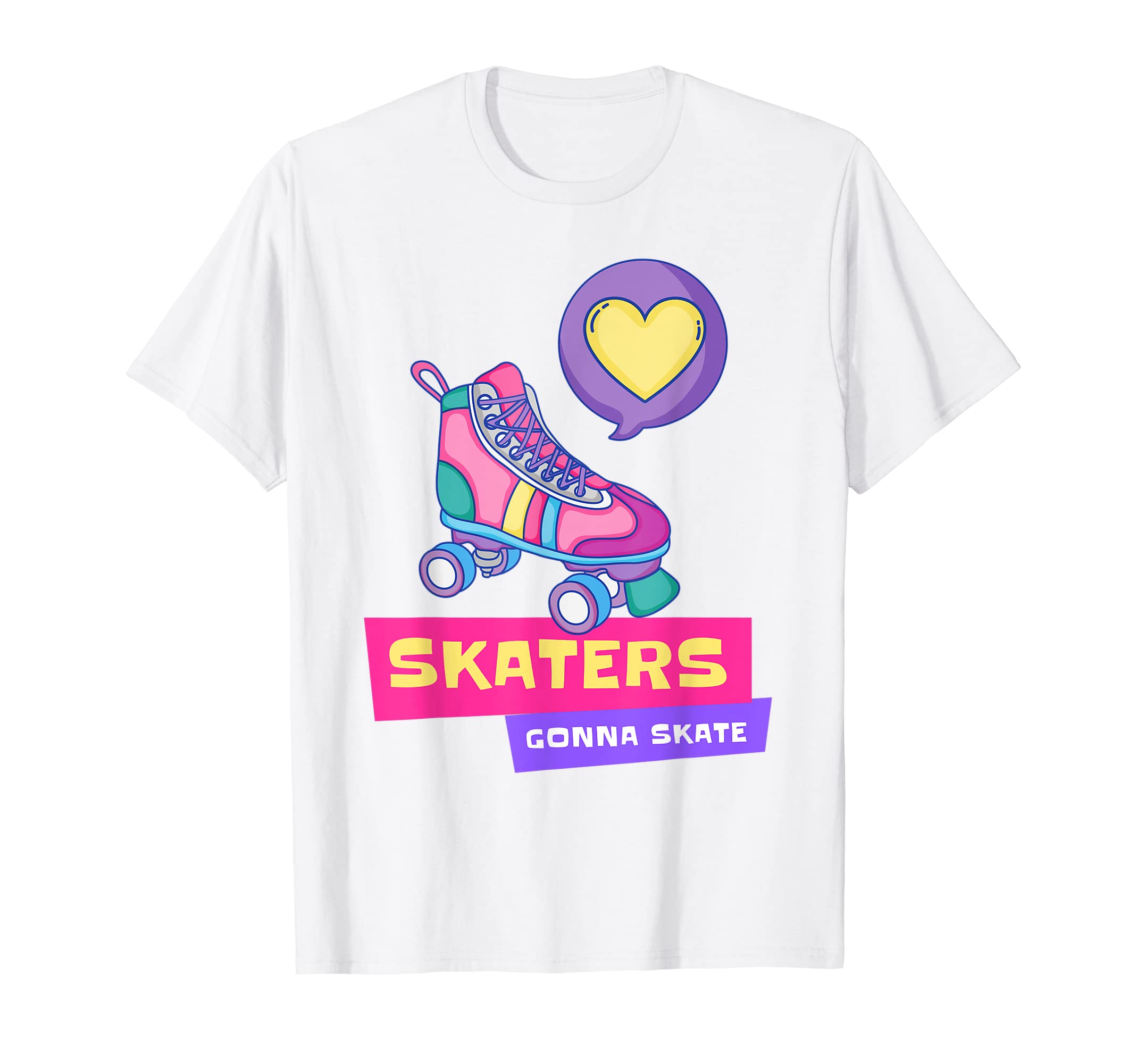 Roller Skating Skaters Gonna T-Shirt - Casual Everyday Wear for Adults - T-Shirt, Sweatshirt, Hoodie