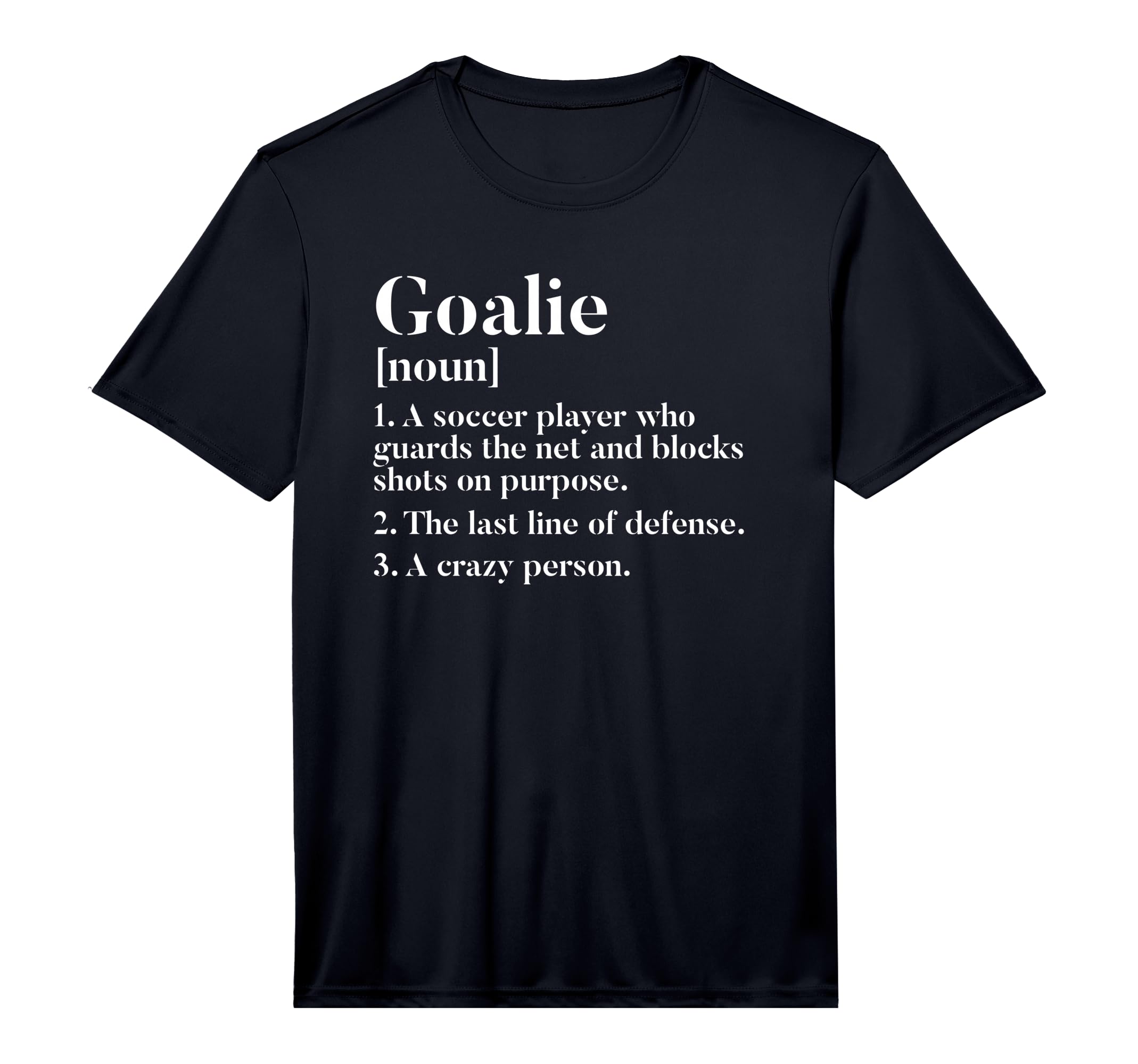 Funny Soccer Goalkeeper Goalie Definition T-Shirt - Trendy Graphic Unisex - T-Shirt, Sweatshirt, Hoodie