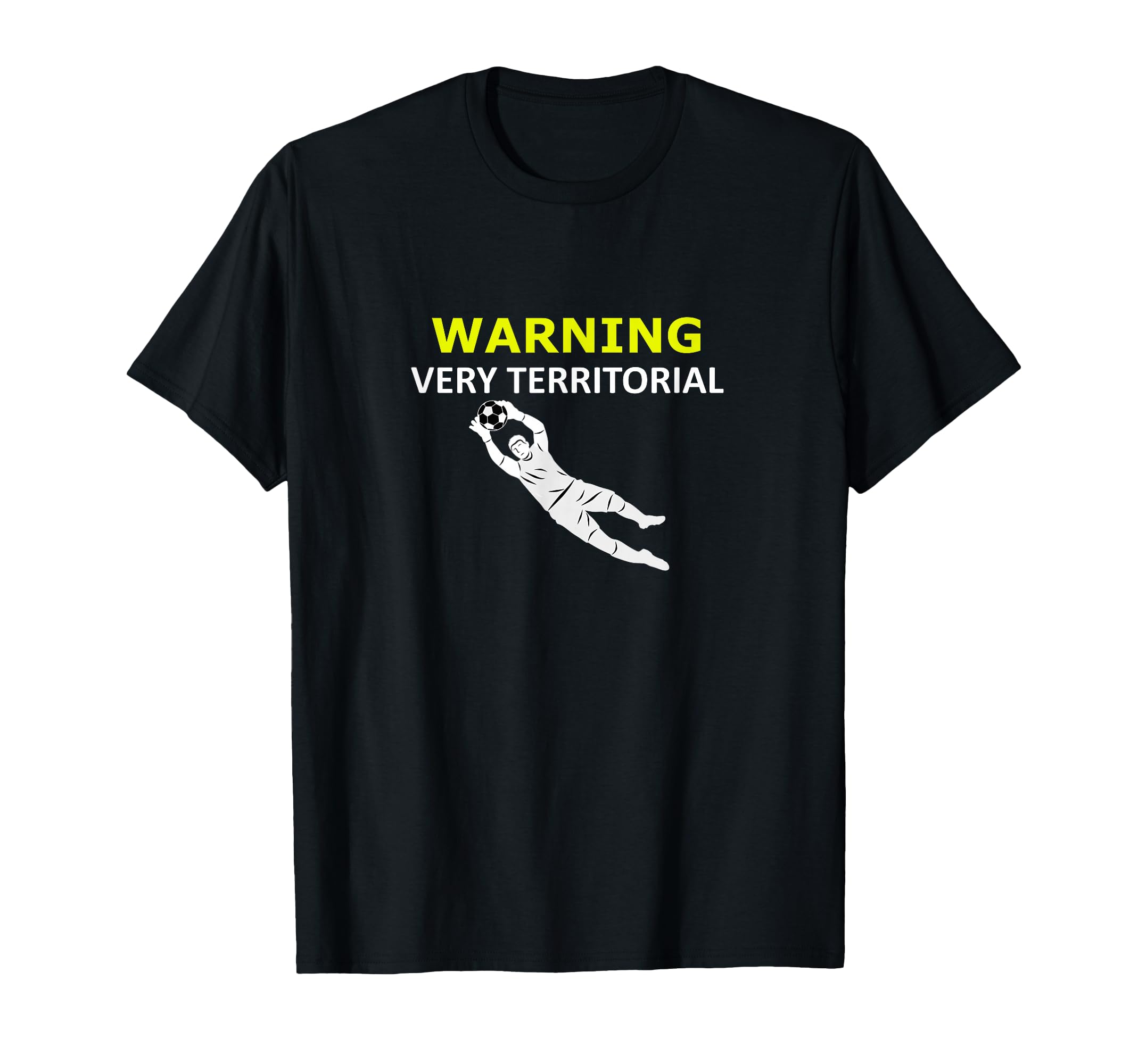 Funny Goalie Soccer Warning Very T-Shirt - Trendy Graphic Men Women - T-Shirt, Sweatshirt, Hoodie