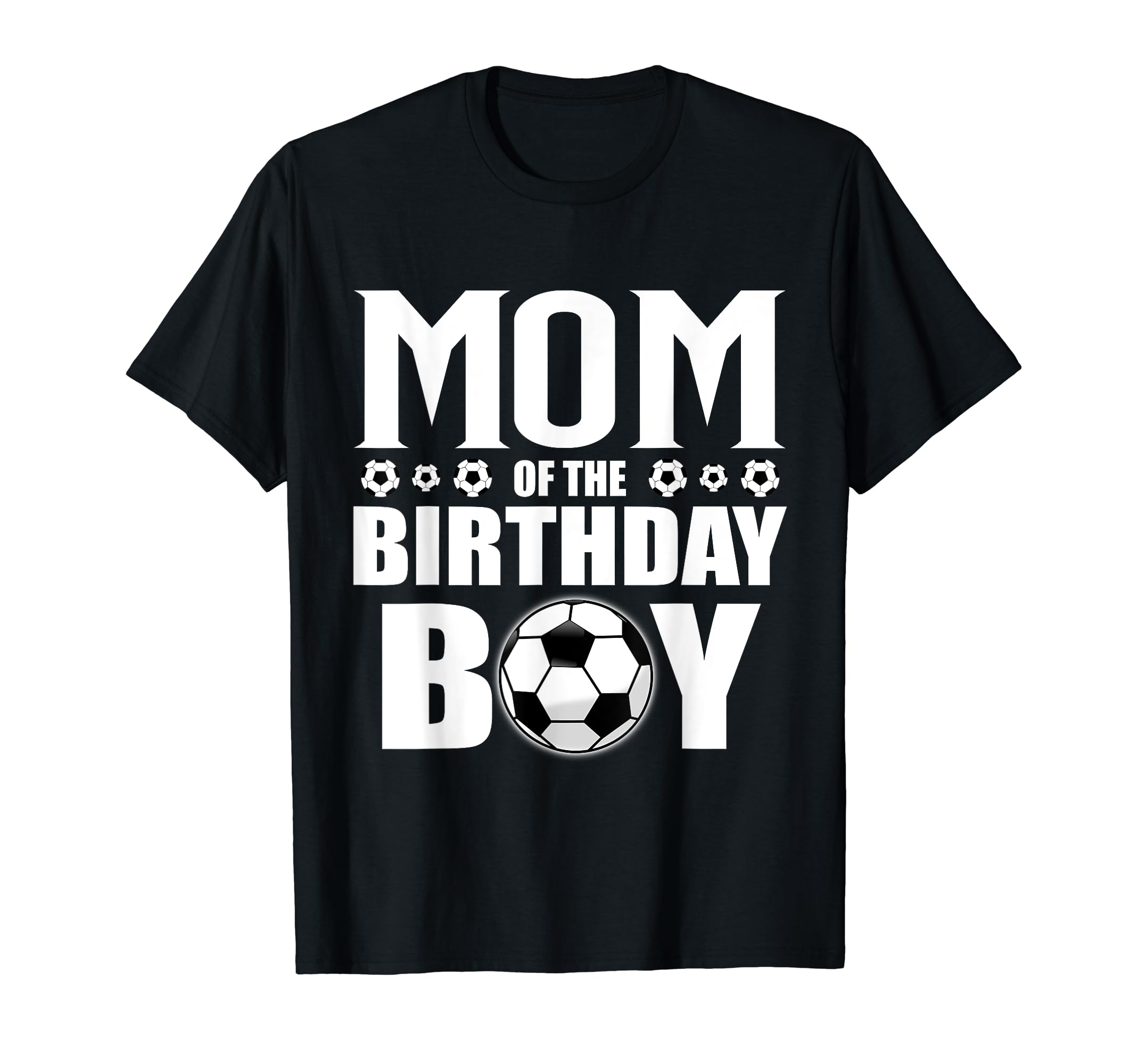 Mom Birthday Soccer Birthday Family Matching T-Shirt - Graphic Print Unisex - T-Shirt, Sweatshirt, Hoodie