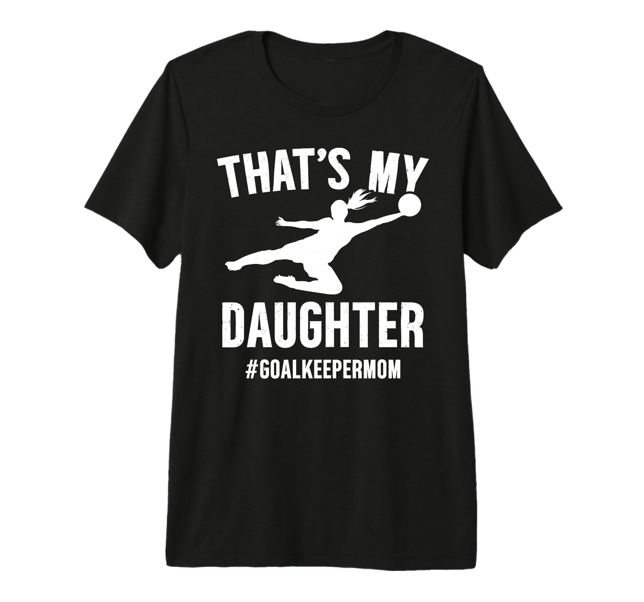 Proud Soccer Goalkeeper Mom Soccer T-Shirt - Streetwear Style Unisex - T-Shirt, Sweatshirt, Hoodie