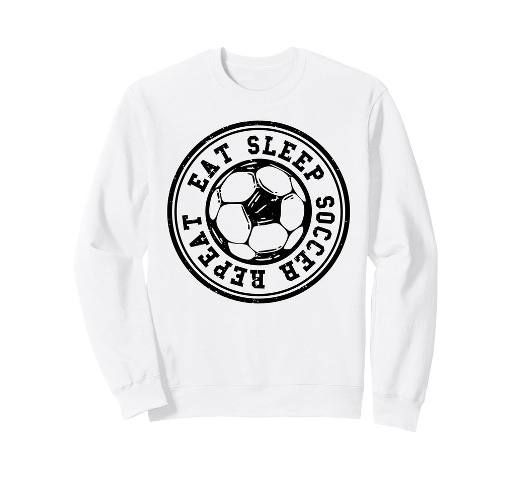 Eat Sleep Soccer Repeat Soccer Sports Sweatshirt - Graphic Print Men Women - T-Shirt, Sweatshirt, Hoodie