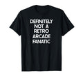 Arcade Fanatic Funny Ironic T-Shirt - Trendy Graphic Men Women - T-Shirt, Sweatshirt, Hoodie