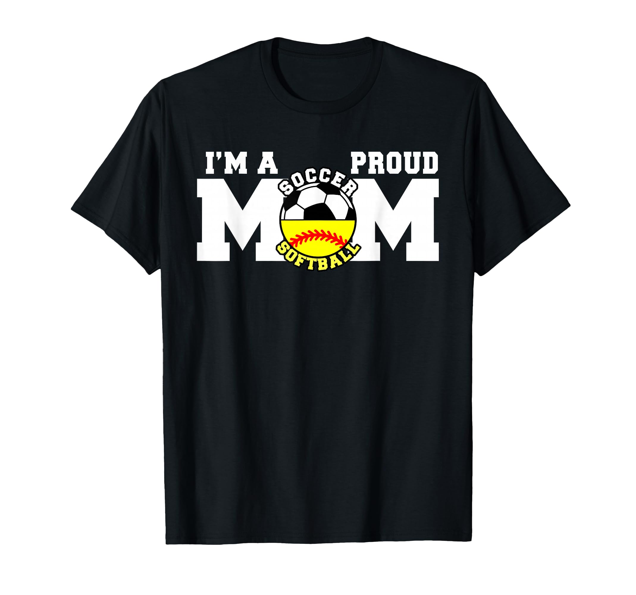 Im Proud Mom Funny Soccer Softball T-Shirt - Casual Everyday Wear Unisex - T-Shirt, Sweatshirt, Hoodie