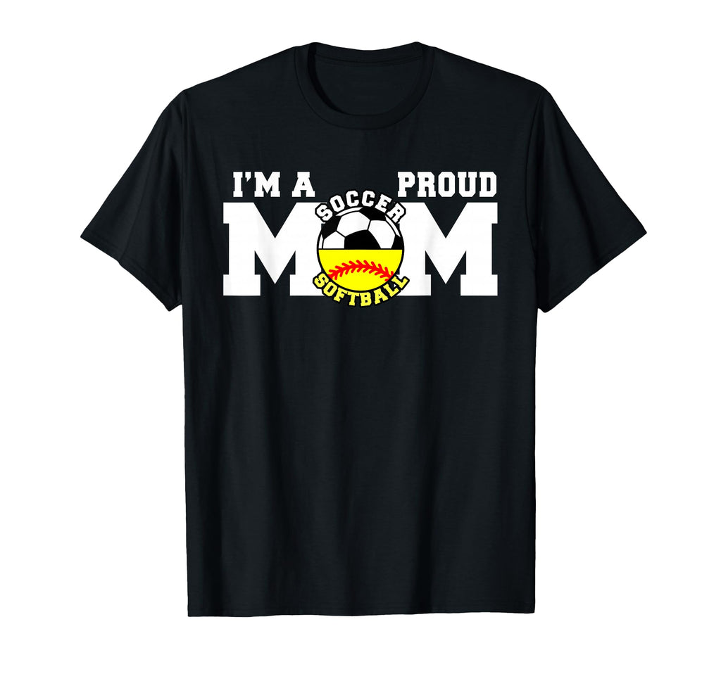 Im Proud Mom Funny Soccer Softball T-Shirt - Custom Art Print for Adults - T-Shirt, Sweatshirt, Hoodie