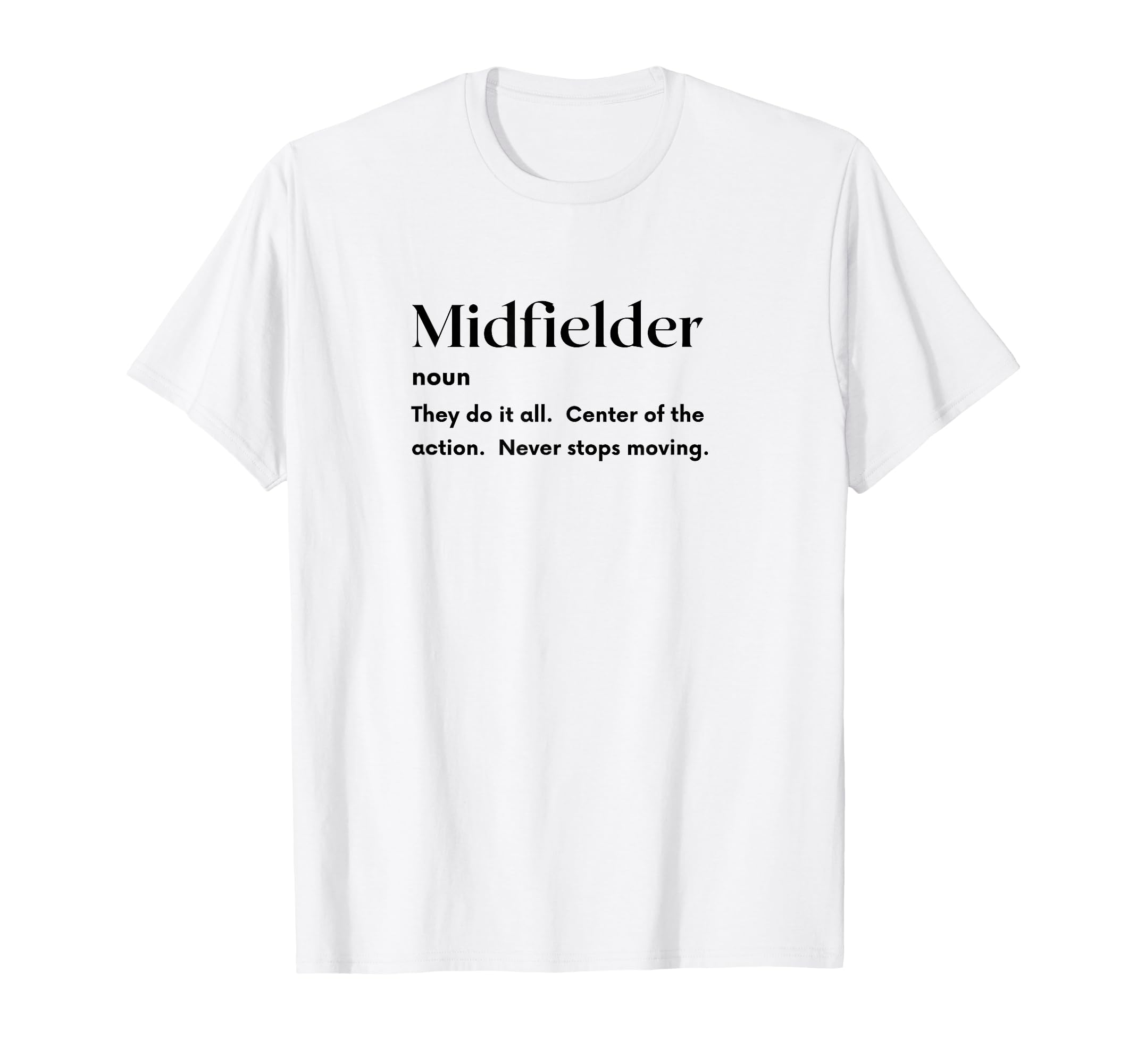 Funny Midfielder Definition Futbol T-Shirt - Unique Graphic for Adults - T-Shirt, Sweatshirt, Hoodie